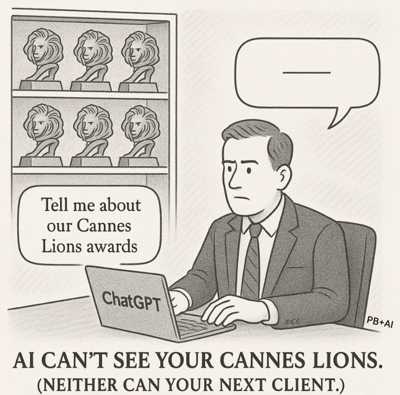 Agencies: AI Can't See Your Cannes Lions, Neither Can Your Next Client